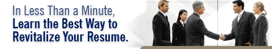 In Less Than a Minute, Learn the Best Way to Revitalize Your Resume. In Less Than a Minute, Learn the Best Way to Revitalize Your Resume.