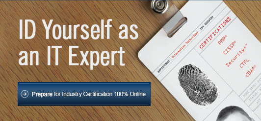 ID Yourself as an IT Expert | Prepare for Industry Certification 100% Online! | Save Up tp 25%